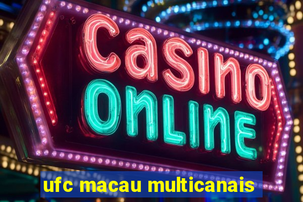 ufc macau multicanais